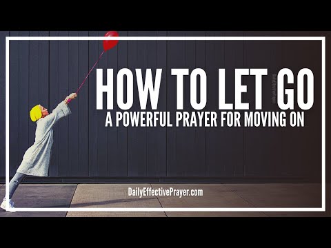 Prayer For Letting Go | Prayer To Let Go, Let God, and Moving On