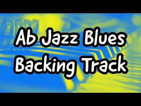 Ab BLUES - BASIC JAZZ BLUES 12 BAR BACKING TRACK  90 BPM - 15 MINUTE BLUES JAM TRACK