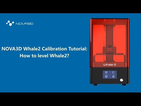 NOVA3D Whale2 Calibration Tutorial: How to level Whale2?