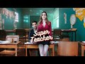 Super Teacher Full Episode Inspirational Fantasy ReelSaga