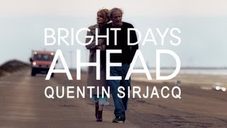 【CM】Quentin Sirjacq - BRIGHT DAYS AHEAD
