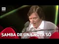 Antônio Carlos Jobim, Toquinho - Samba de un nota só | RSI Musica