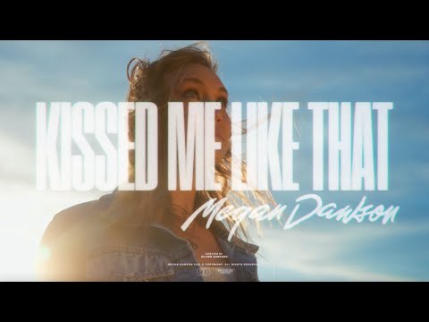 Kissed Me Like That - Megan Dawson (Official Music Video)