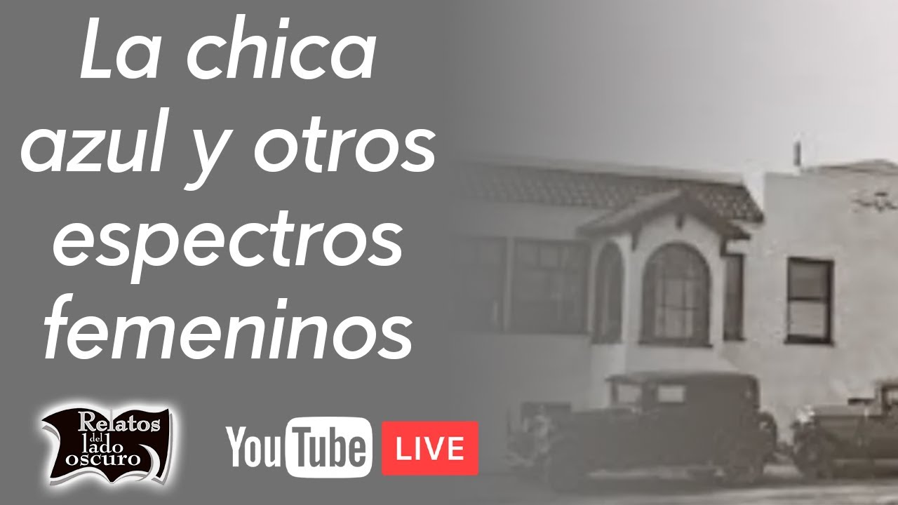 La chica azul y otros espectros femeninos | Relatos del lado oscuro