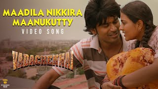 VADACHENNAI - Maadila Nikkura Maanukutty Video Song | Dhanush | Vetri Maaran | Santhosh Narayanan