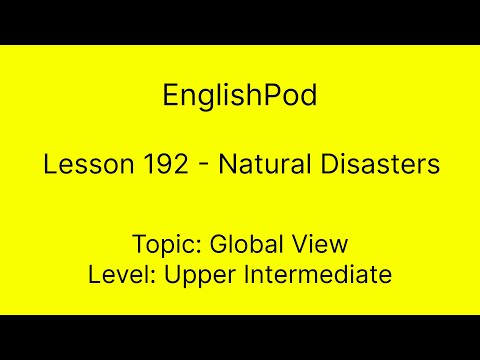 EnglishPod 192 - Natural Disasters