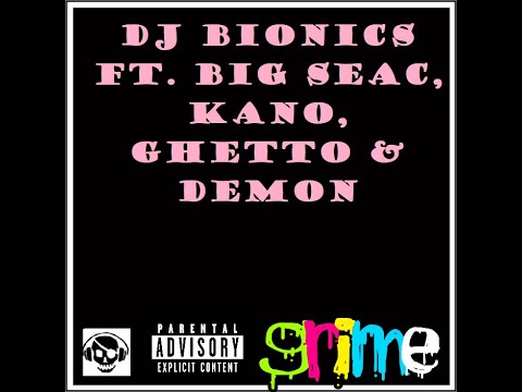 DJ Bionics ft. Big Seac, Kano, Ghetto & Demon