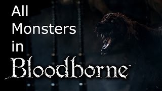 All Monsters in Bloodborne