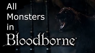 All Monsters in Bloodborne