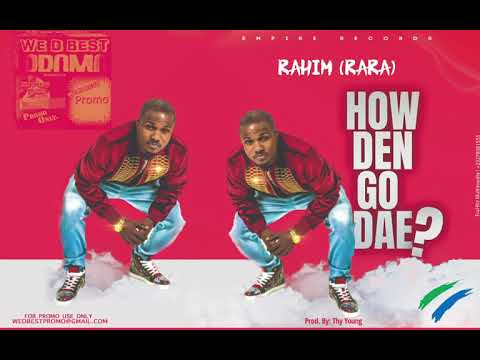 Rahim (Rara) - How Den Go Dae (Sierra Leone Music 2020) 🇸🇱
