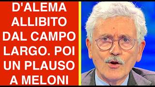 D'ALEMA ALLIBITO DAL CAMPO LARGO. POI UN PLAUSO A MELONI