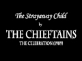 The Strayaway Child by The Chieftains