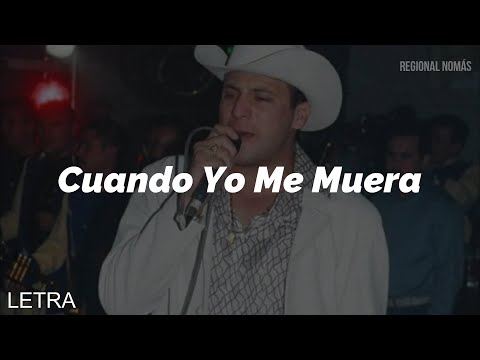 Valentín Elizalde - Cuando Yo Me Muera (LETRA)