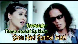 Download lagu Satu Hati Sampai Mati  - Thomas Arya feat Iqa Nizam {   } mp3