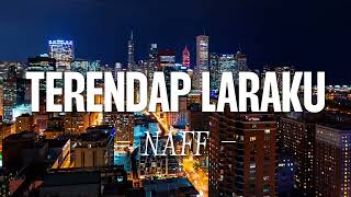 Download lagu Terendap Laraku Lirik - NaFF mp3