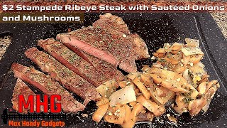 $2 Stampede Ribeye Steak with Sautéed Onions and Mushrooms