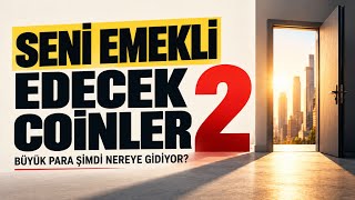 Seni Emekli Edecek Coinler 2: Büyük Para Şimdi Nereye Gidiyor?