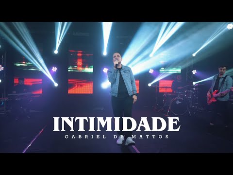 Gabriel de Mattos - Intimidade (Clipe Oficial)