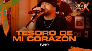 FUNKY REWIND | Tesoro De Mi Corazón (Video Oficial) #rewind