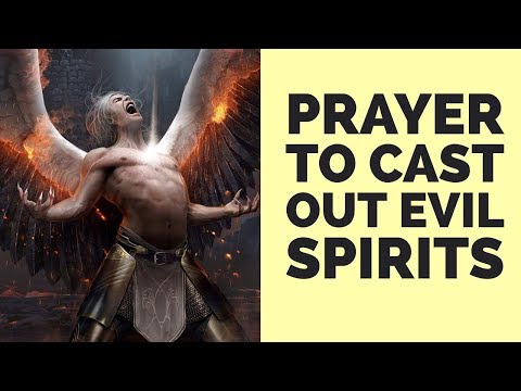 POWERFUL PRAYER TO CAST OUT EVIL SPIRITS (For Casting Demons)