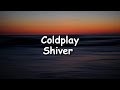 Coldplay - Shiver Lyrics