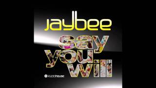 Say you will - Jaybee (René de la Moné Remix)