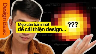 ‘Alignment’ - Mẹo căn bản nhất để cải thiện design | Nền Tảng Graphic Design Tập 08