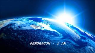 PENDRAGON 2 AM