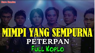 Download lagu MIMPI YANG SEMPURNA - PETERPAN - VERSI KOPLO mp3 Download lagu MIMPI YANG SEMPURNA - PETERPAN - VERSI KOPLO mp3