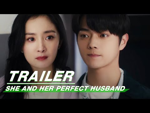 Trailer：She And Her Perfect Husband Trailer | iQIYI