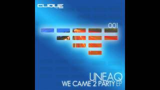 Uneaq - We Came 2 Party *promo edit*