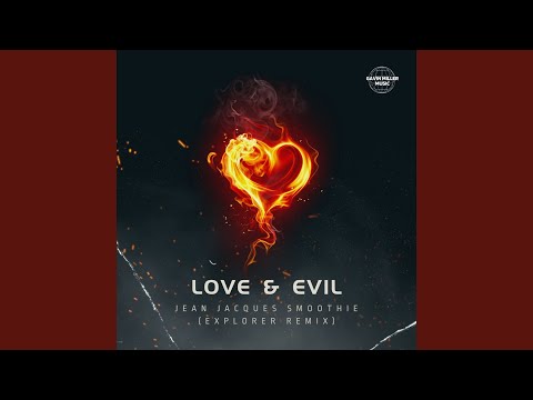 Love & Evil (Explorer Remix)
