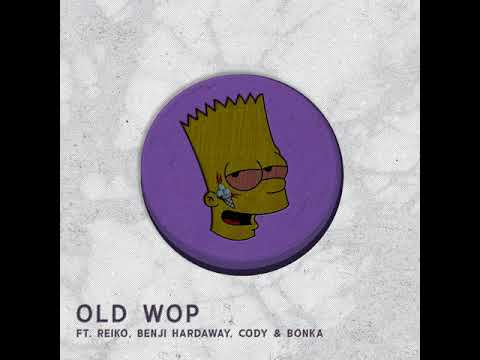 Bombay Tay - Old Wop ft. Reik, Benji HardaWay, Cody, & Bonka B