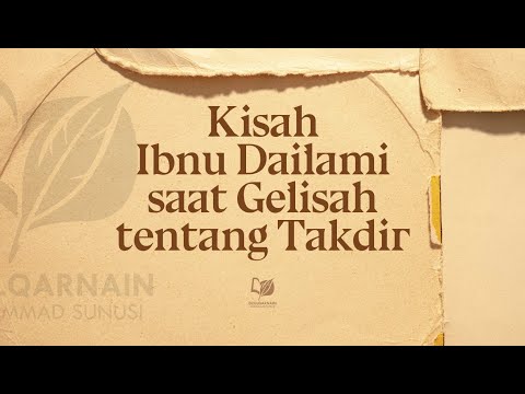 Kisah Ibnu Dailami saat Gelisah tentang Takdir