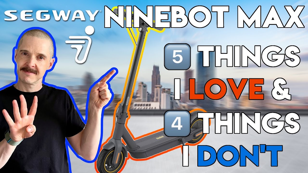 Segway Ninebot MAX 🛴 5 Things I Love & 4 Things I Don't ⬆️ Top Rated E-Scooter Review