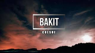 BAKIT - CUESHE (lyrics)