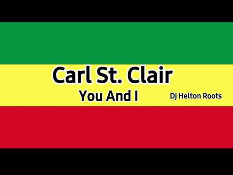 Carl St. Clair - You And I _ Reggae Roots _ Recordações