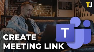 How to Create Meeting Link in Microsoft Teams