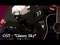 Tokyo Ghoul √A Season 2 OST - Guitar Version | 東京喰種√A Episode 2 OST BGM「Glassy Sky」