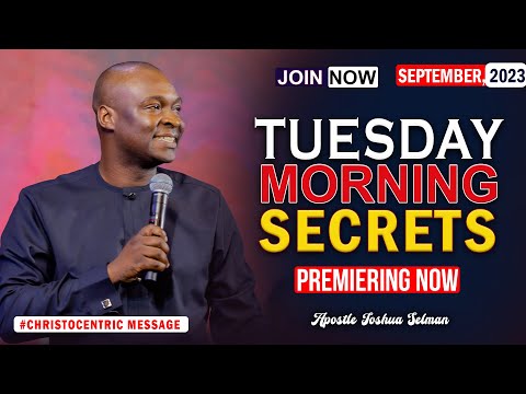 TUESDAY SECRETS, 5TH SEPTEMBER 2023 - Apostle Joshua Selman Commanding Your Morning