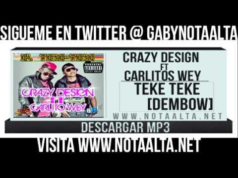 Crazy Design ft Carlitos Wey - El Teke Teke