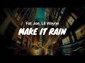 Fat Joe Lil Wayne Make It Rain LYRICS