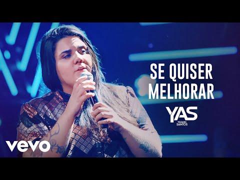 Yasmin Santos - Se Quiser Melhorar (Ao Vivo)