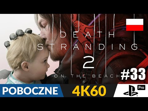 Death Stranding 2 PL 📦 #33 - odc.33 [POBOCZNE] ☠️ Ważne poboczne przed wyprawą | PS5 Pro Gameplay