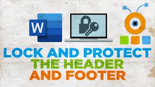 How to Lock and Protect The Header and Footer in Word