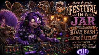 Festival In A Jar - Happy Bday Bash for Kj Cowboydan! Suno Battles, Music, + MTG Giveaways?