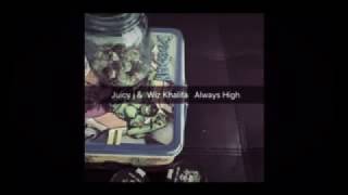 Juicy J - Always High (ft Wiz Khalifa)