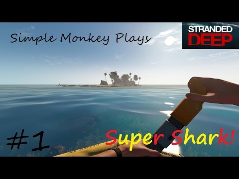 #1 Stranded Deep - SUPER SHARKS