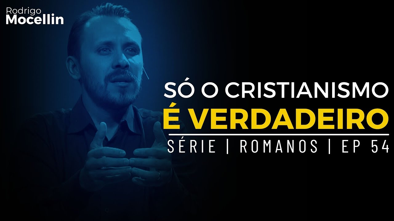 Só o cristianismo é verdadeiro | Pastor Rodrigo Mocellin