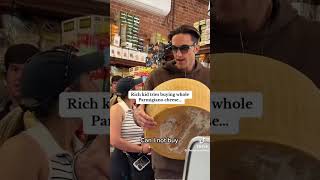 Rich kid tries buying whole Parmigiano cheese #funny #shorts